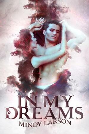 In My Dreams by Mindy Larson