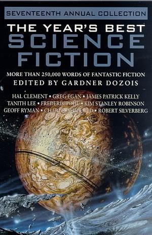 The Year's Best Science Fiction: Seventeenth Annual Collection by David Marusek, Gardner Dozois, Gardner Dozois, Charles Sheffield