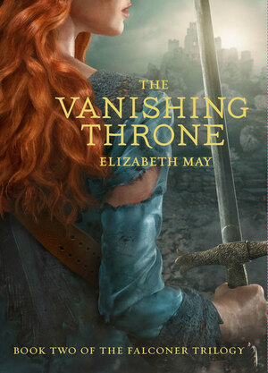 The Vanishing Throne: Book Two of the Falconer Trilogy by Elizabeth May
