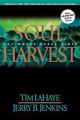 Soul Harvest: The World Takes Sides by Tim LaHaye, Jerry B. Jenkins