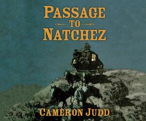 Passage to Natchez by Cameron Judd