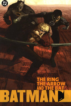Batman: The Ring, the Arrow, and the Bat by Sergio Cariello, Greg Land, Dick Giordano, Denny O'Neil, J.C. Wells