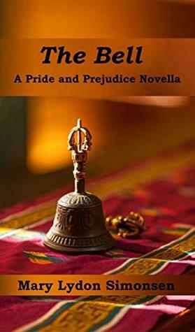 The Bell: A Pride and Prejudice Novella by Mary Lydon Simonsen