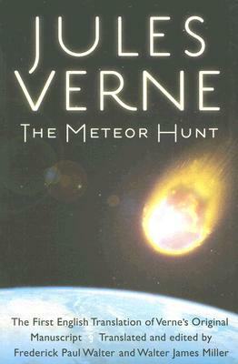 The Meteor Hunt: The First English Translation of Verne's Original Manuscript by Jules Verne