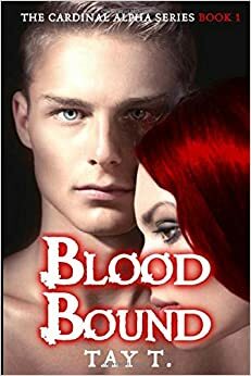 Blood Bound by Tay T.