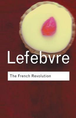 The French Revolution by Georges Lefebvre, Gary Kates