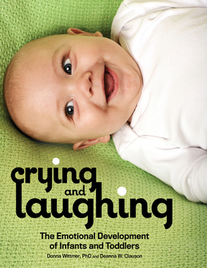 Crying and Laughing by Donna Wittmer, Deanna W. Clauson