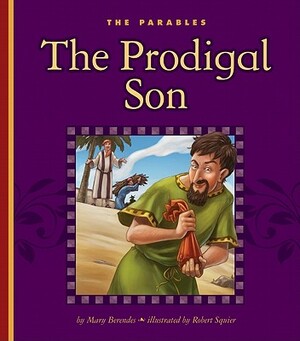 The Prodigal Son: Luke 15:11-32 by Mary Berendes