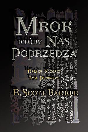 Mrok, który nas poprzedza by R. Scott Bakker