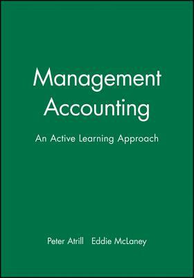 Management Accounting: An Active Learning Approach by Eddie McLaney, Peter Atrill