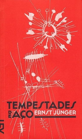 Tempestades de Aço by Marcelo Backes, Ernst Jünger