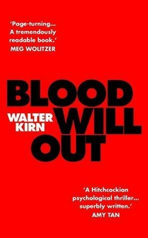 Blood Will Out by Walter Kirn, Walter Kirn