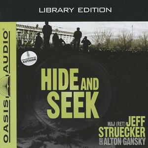 Hide and Seek (Library Edition) by Jeff Struecker, Alton Gansky