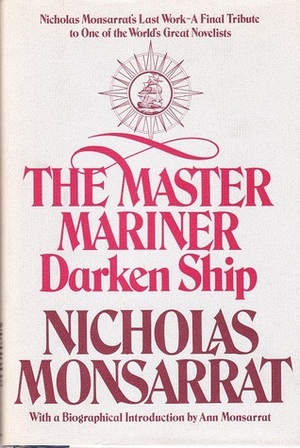 The Master Mariner, Book 2: Darken Ship: The Unfinished Novel by Nicholas Monsarrat