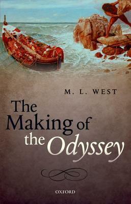 The Making of the Odyssey by M.L. West