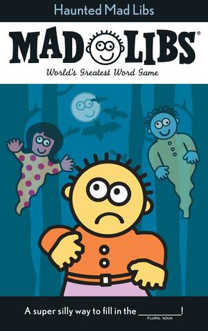 Haunted Mad Libs by Leonard Stern, Roger Price