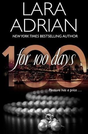 For 100 Days: A 100 Series Novel by Lara Adrian