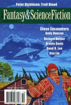 The Magazine of Fantasy & Science Fiction, September/October 2012 (The Magazine of Fantasy & Science Fiction, #703) by Grania Davis, Michael Alexander, Richard Butner, Andy Duncan, Rand B. Lee, Gordon Van Gelder, Richard A. Lupoff, Albert E. Cowdrey, Ken Liu, Lynda E. Rucker, Chet Arthur, Peter Dickinson