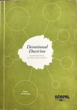 Devotional Doctrine by Aaron Armstrong, Aaron Armstrong
