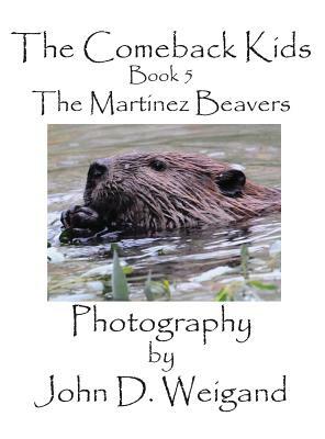 The Comeback Kids, Book 5, the Martinez Beavers by Penelope Dyan