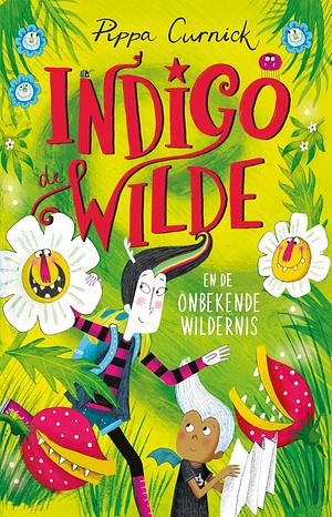 Indigo de Wilde en de onbekende wildernis by Pippa Curnick