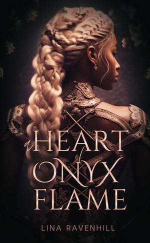 A heart of onyx flame by Lina Ravenhill
