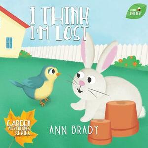 I Think I'm Lost by Ann Brady
