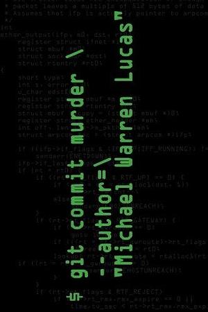 Git Commit Murder by Michael Warren Lucas, Michael Warren Lucas