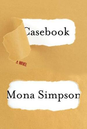Casebook by Mona Simpson