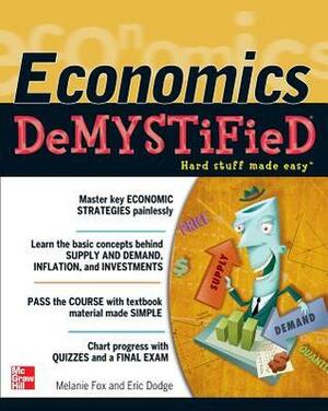 Economics DeMYSTiFieD by Eric Dodge, Melanie Fox