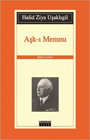 Aşk-ı Memnu by Halid Ziya Uşaklıgil