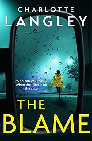 The Blame: One of the best new crime thrillers of 2023 by Charlotte Langley, Charlotte Langley