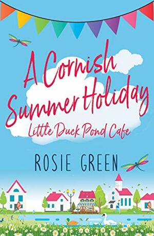 A Cornish Summer Holiday by Rosie Green
