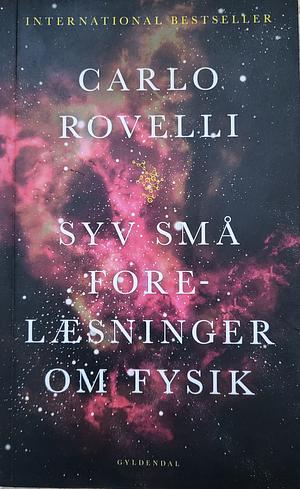 Syv små forelæsninger om fysik by Carlo Rovelli