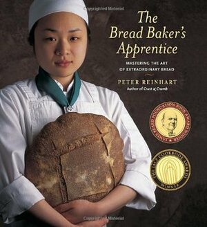 The Bread Baker's Apprentice: Mastering the Art of Extraordinary Bread by Peter Reinhart, Ron Manville