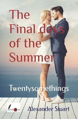 The Final Days of the Summer: Twentysomethings by Alexander Stuart