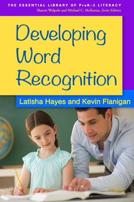 Developing Word Recognition by Kevin Flanigan, Latisha Hayes