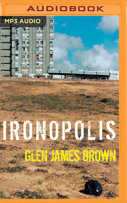 Ironopolis by Glen James Brown