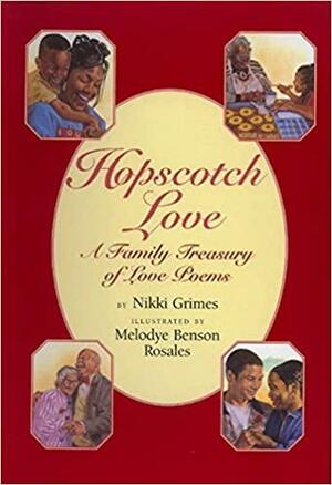 Hopscotch Love: A Family Treasury of Love Poems by Melodye Benson Rosales, Nikki Grimes