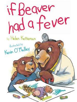 If Beaver Had a Fever by Helen Ketteman