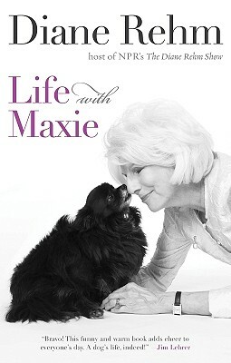 Life with Maxie by Diane Rehm