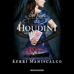 In fuga da Houdini by Kerri Maniscalco