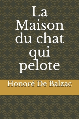 La Maison du chat qui pelote by Honoré de Balzac