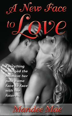 A New Face to Love by Mandee Mae