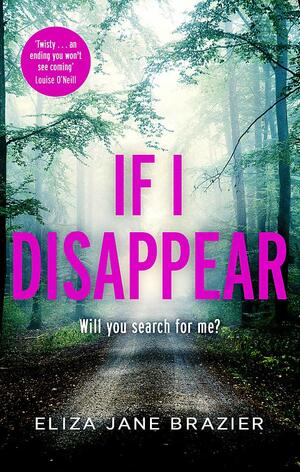 If I Disappear by Eliza Jane Brazier, Eliza Jane Brazier