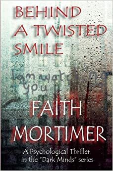 Behind a Twisted Smile by Faith Mortimer