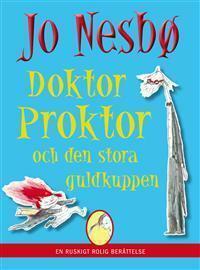 Doktor Proktor och den stora guldkuppen by Jo Nesbø