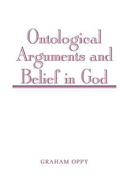 Ontological Arguments and Belief in God by Graham Oppy