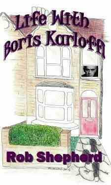 Life with Boris Karloff! by Rob Shepherd