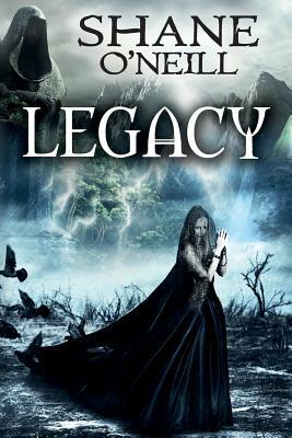 Legacy by Shane O'Neill